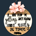 Load image into Gallery viewer, Charming Humor: "If You Hear Me Yelling" Hanging Door Sign - KLM Custom Designs